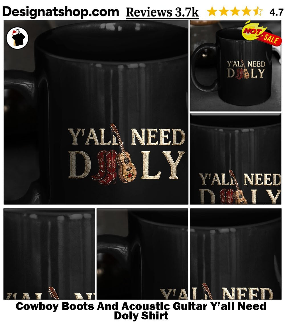 Cowboy Boots And Acoustic Guitar Y’all Need Doly Shirt