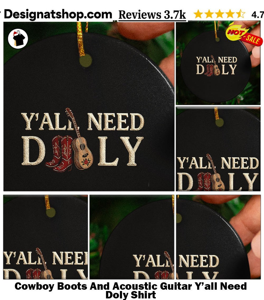 Cowboy Boots And Acoustic Guitar Y’all Need Doly Shirt