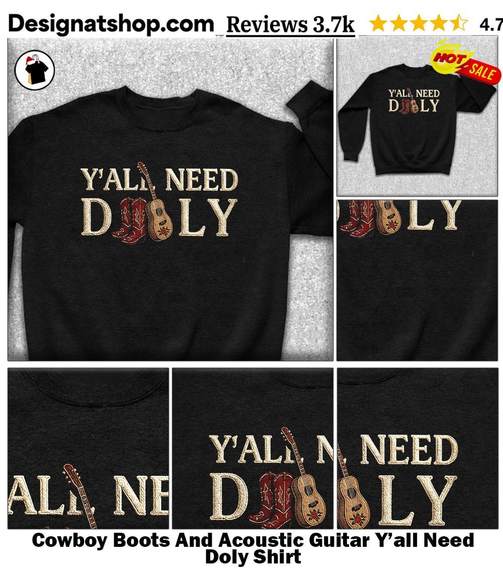 Cowboy Boots And Acoustic Guitar Y’all Need Doly Shirt