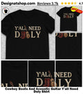 Cowboy Boots And Acoustic Guitar Y’all Need Doly Shirt