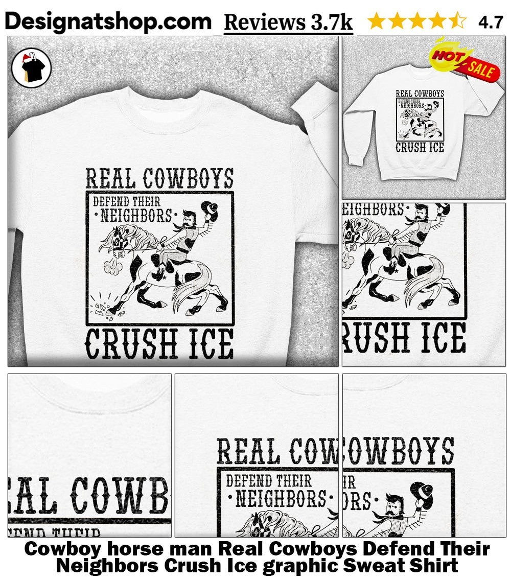 Cowboy horse man Real Cowboys Defend Their Neighbors Crush Ice graphic shirt