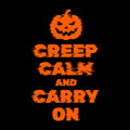 Creep Calm And Carry On