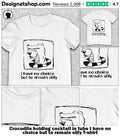 Crocodile holding cocktail in tube I have no choice but to remain silly shirt