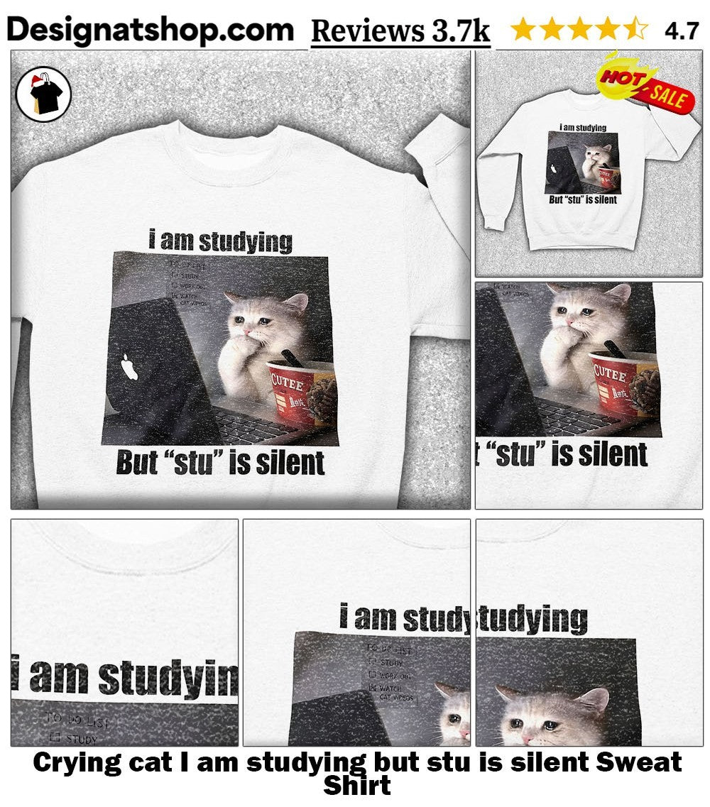Crying cat I am studying but stu is silent shirt
