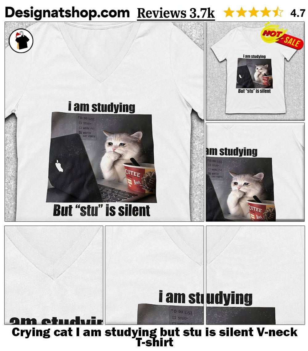 Crying cat I am studying but stu is silent shirt