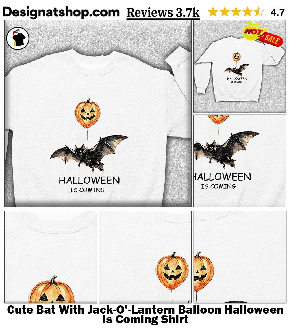 Cute Bat With Jack-O’-Lantern Balloon Halloween Is Coming Shirt