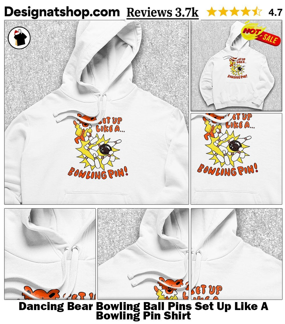 Dancing Bear Bowling Ball Pins Set Up Like A Bowling Pin Shirt