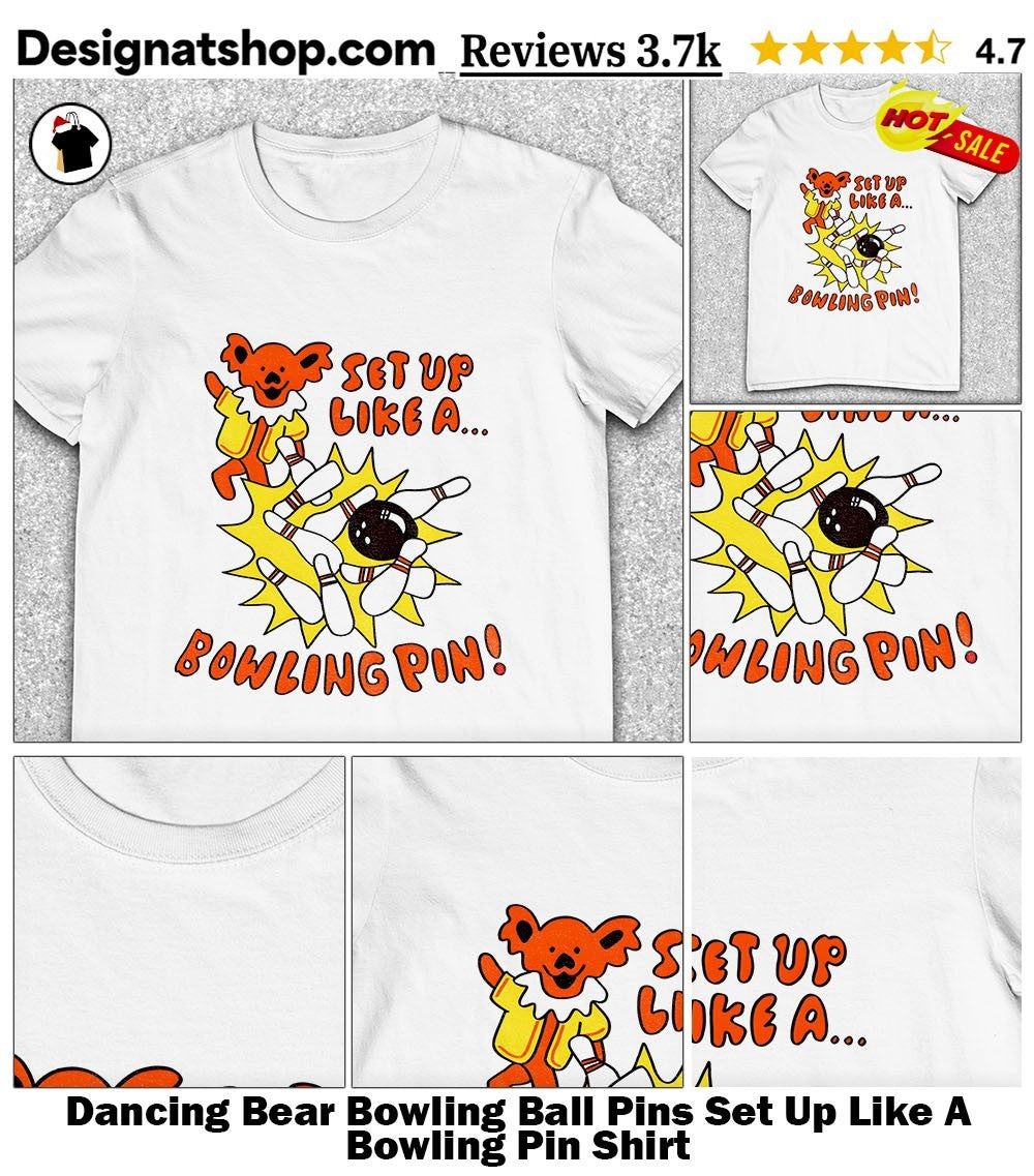 Dancing Bear Bowling Ball Pins Set Up Like A Bowling Pin Shirt