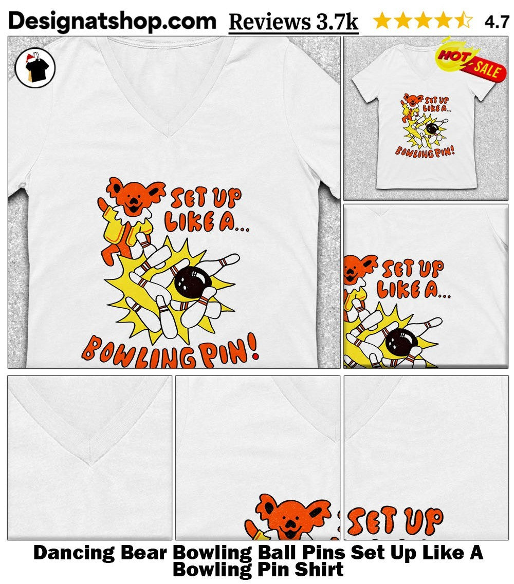 Dancing Bear Bowling Ball Pins Set Up Like A Bowling Pin Shirt