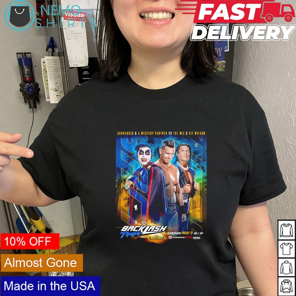 Danhausen A Mystery Partner vs The Miz Kit Wilson Backlash Tampa shirt