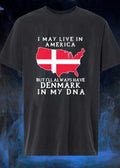 Danish Heritage Apparel I May Live in America but I Will Always Have Denmark in My DNA T-Shirt