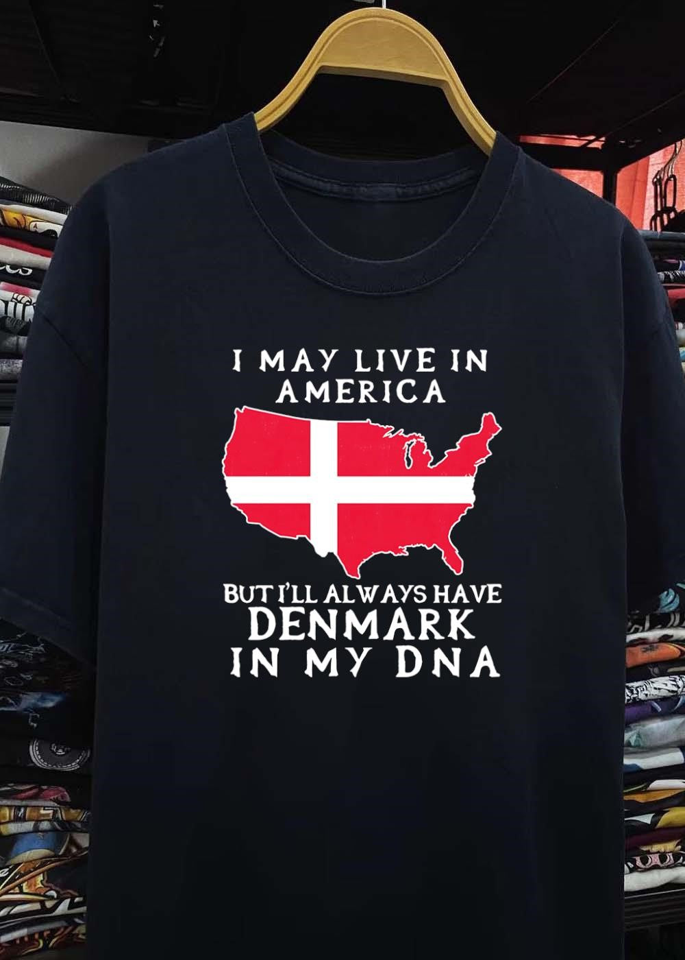 Danish Heritage Apparel I May Live in America but I Will Always Have Denmark in My DNA T-Shirt