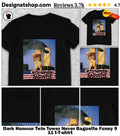 Dark Humour Twin Tower Never Baguette Funny 9 11 t-shirt