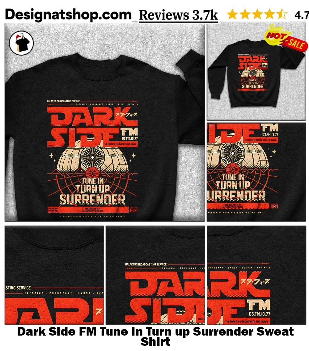 Dark Side FM Tune in Turn up Surrender shirt