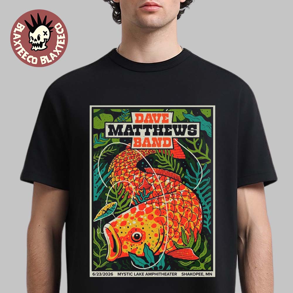 Dave Matthews Band Shakopee Minnesota 2026 Event Poster At Mystic Lake Amphitheater On June 23 2026 The Goldfish Art T-Shirt