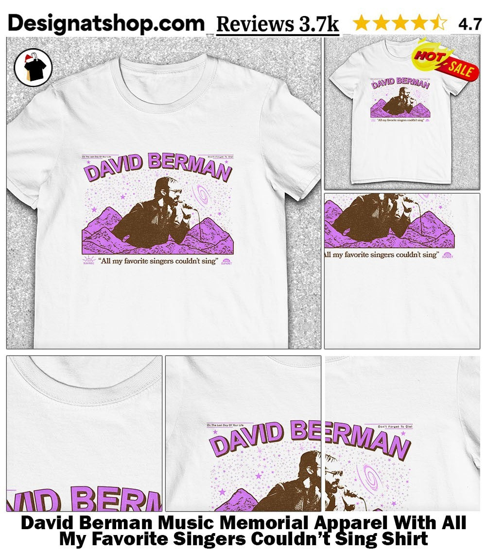 David Berman Music Memorial Apparel With All My Favorite Singers Couldn’t Sing Shirt