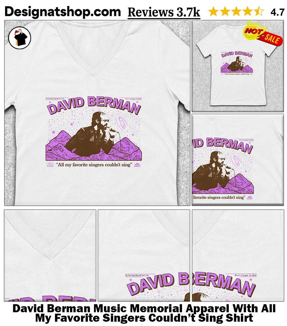 David Berman Music Memorial Apparel With All My Favorite Singers Couldn’t Sing Shirt