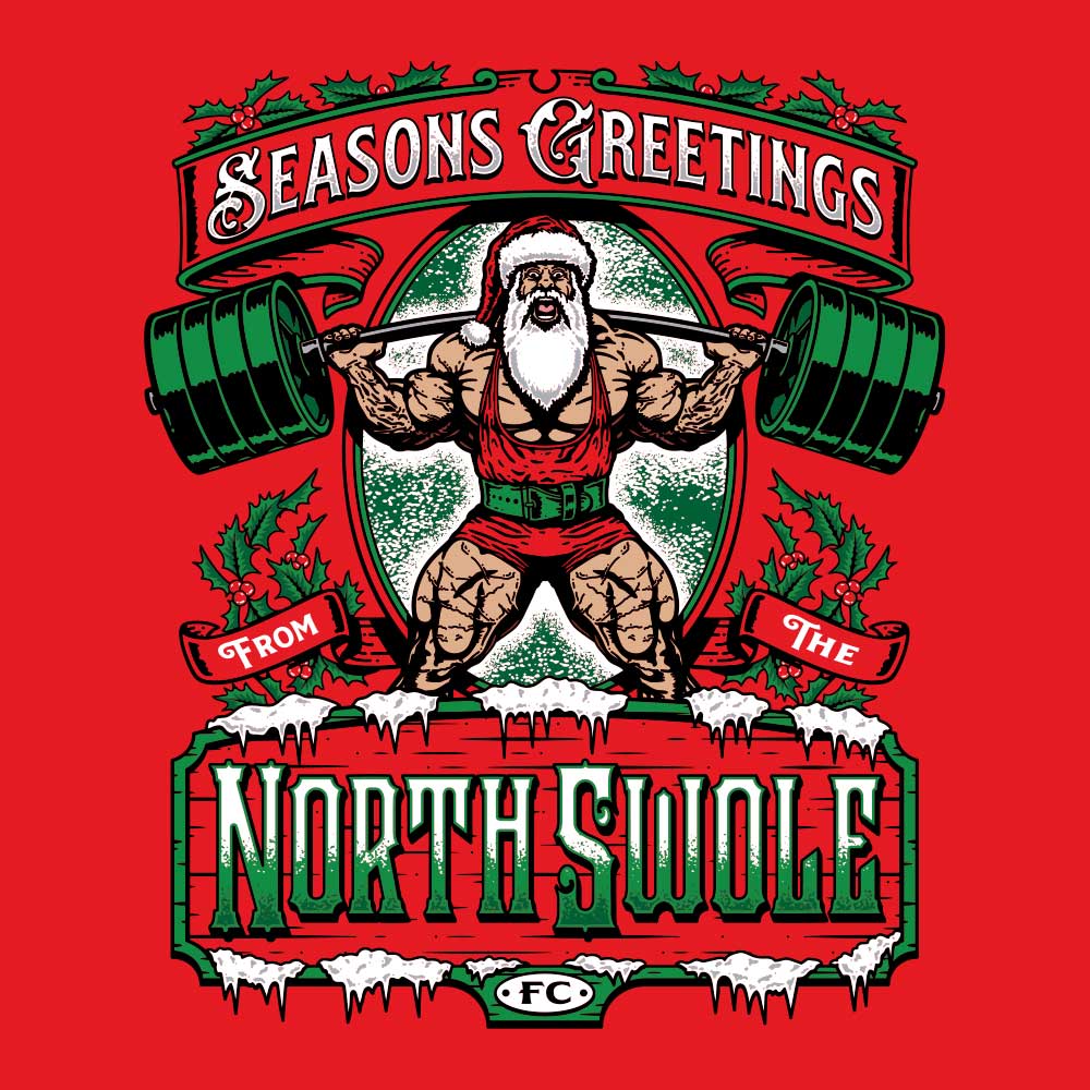 Seasons Greetings from the North Swole