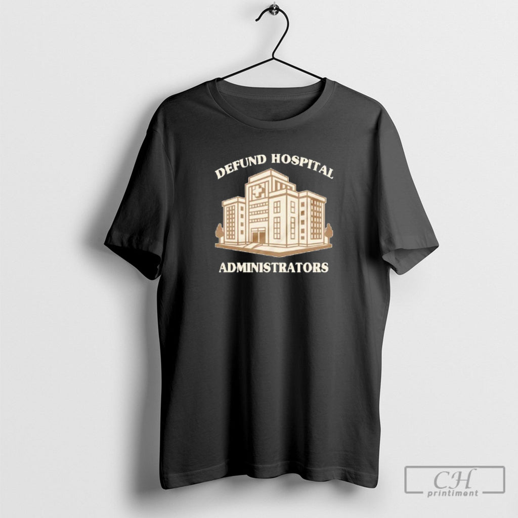 Defund Hospital Administrators Shirt Sweater