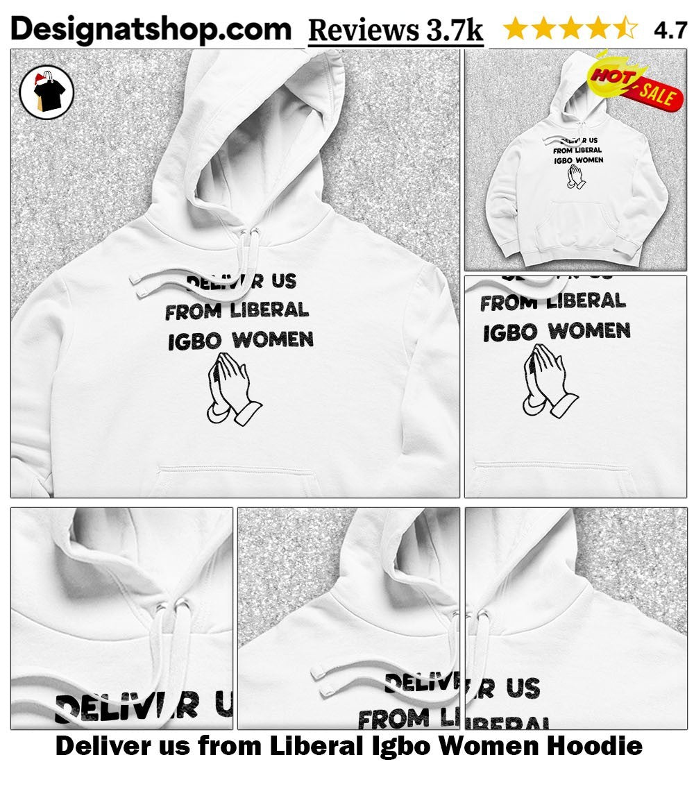 Deliver us from Liberal Igbo Women shirt
