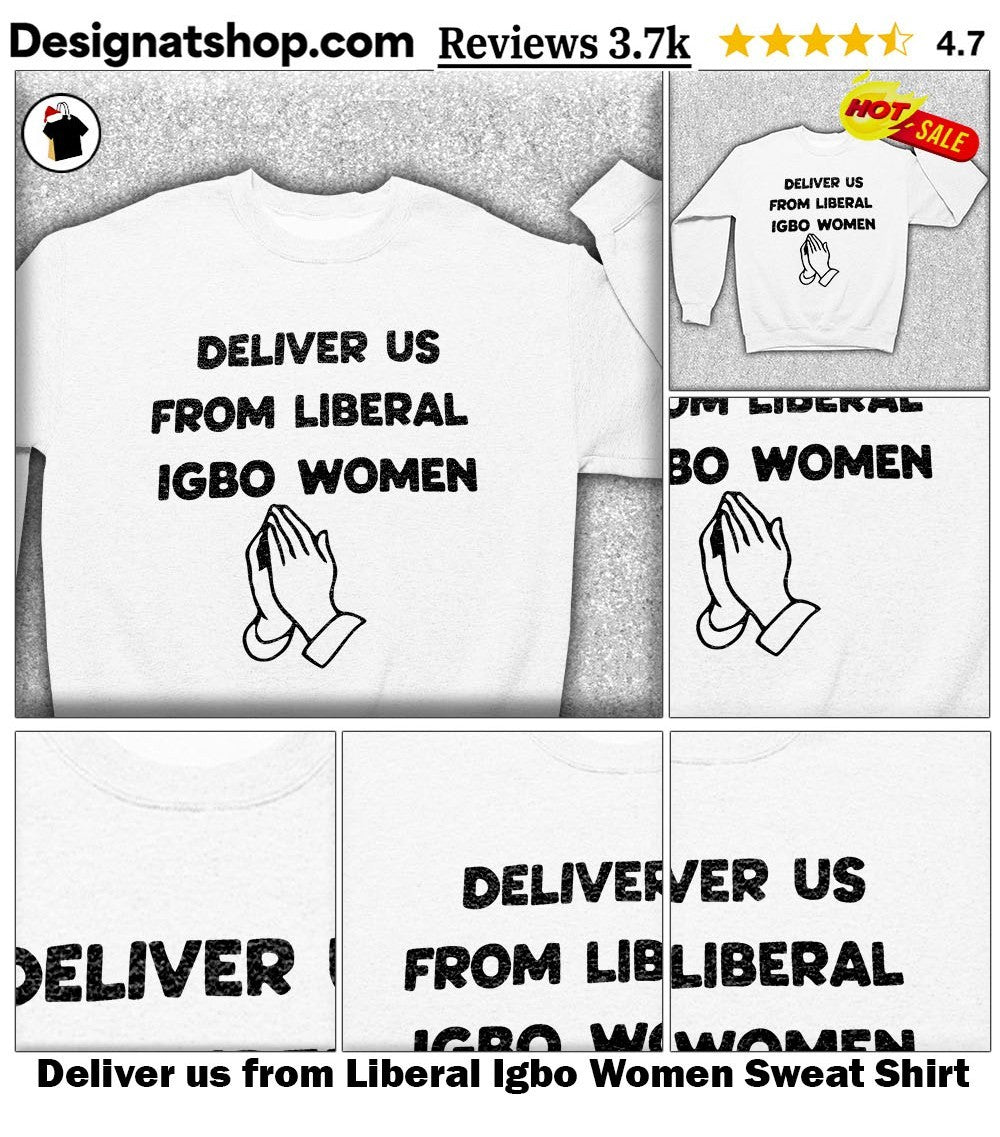 Deliver us from Liberal Igbo Women shirt