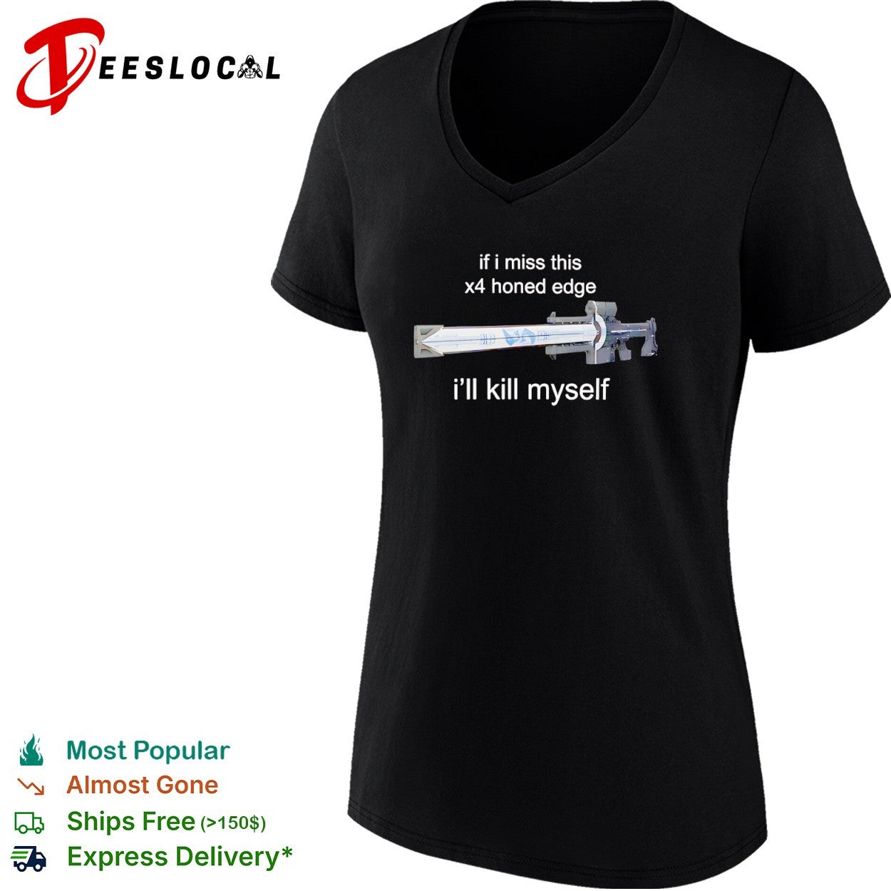 Destiny gamer meme sniper rifle if I miss this x4 honed edge ill kill myself shirt