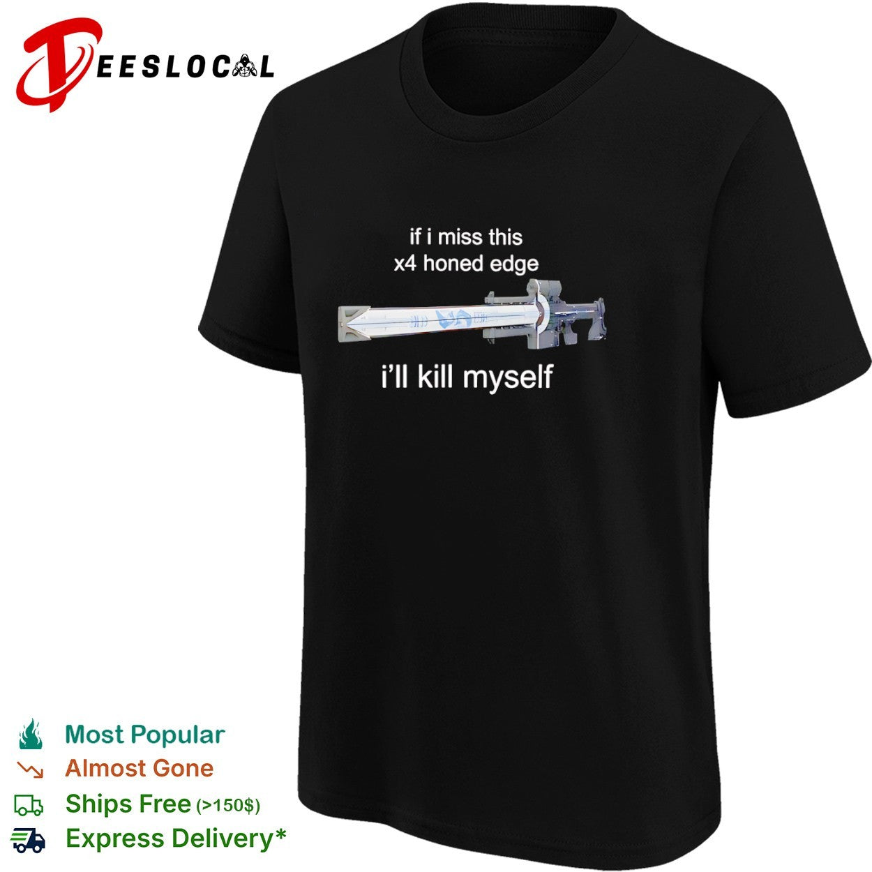 Destiny gamer meme sniper rifle if I miss this x4 honed edge ill kill myself shirt