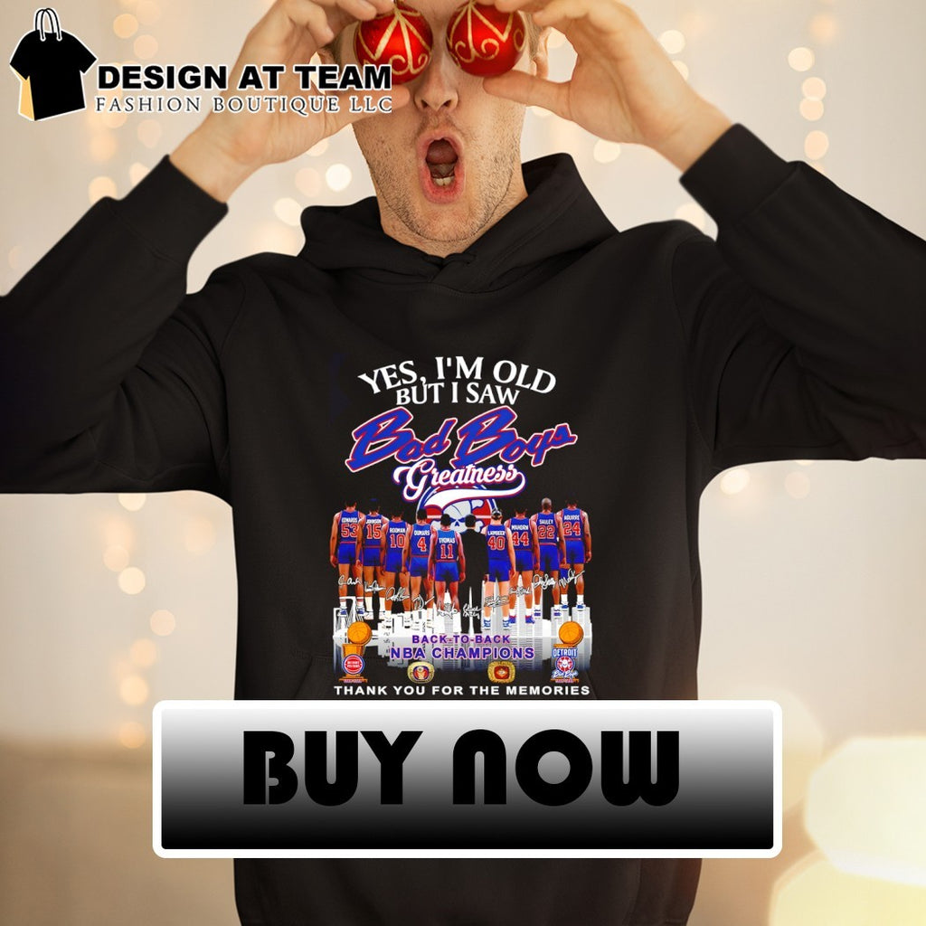 Detroit Pistons Yes I’m old but I saw Bad Boys greatness signed memories shirt