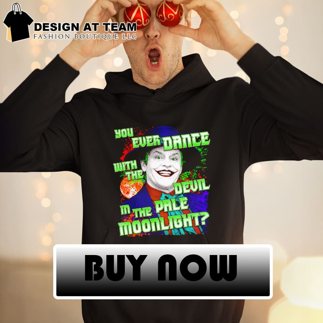 Devil Dance You ever danced with the devil in the pale moonlight Halloween shirt