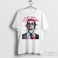 Did You Know Im Utterly Insane Shirt