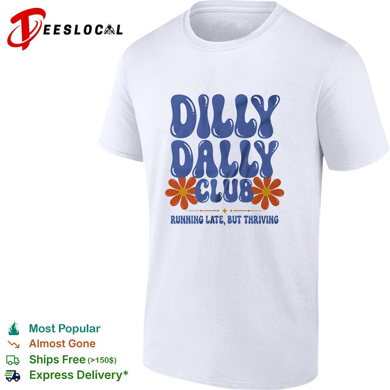 Dilly Dally Club Running Late But Thriving shirt