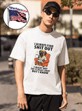 Dog I always find shit out I might not say it right away but I know shirt