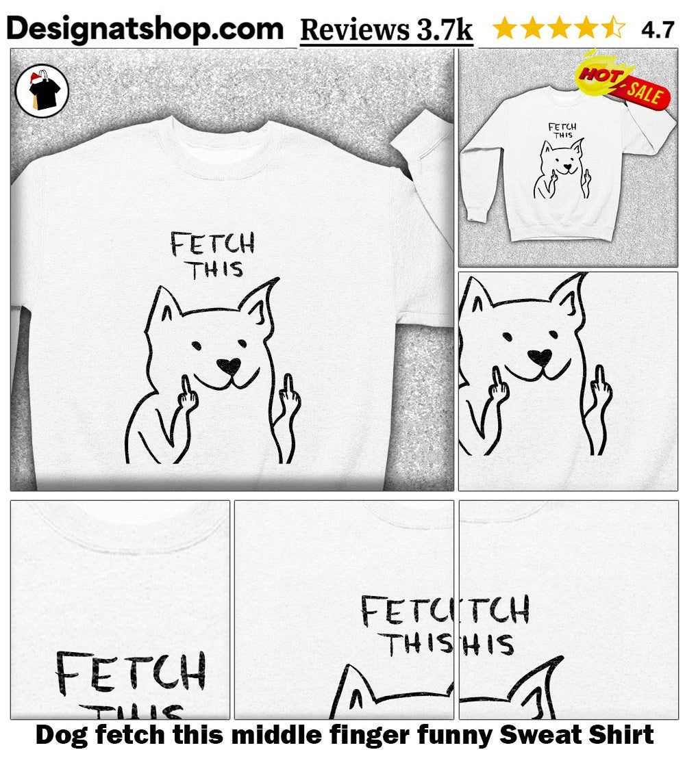 Dog fetch this middle finger funny shirt