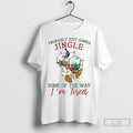 Donald Duck Probably Just Gonna Jingle Some Of The Way Im Tired Christmas Lights Ladies