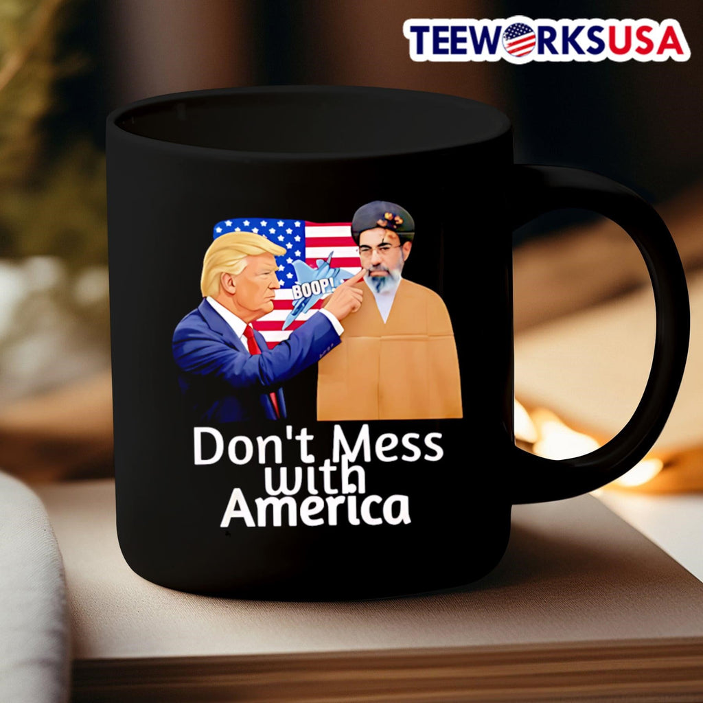 Donald Trump The Cardboard Ayatollah Dont Mess With America Shirt
