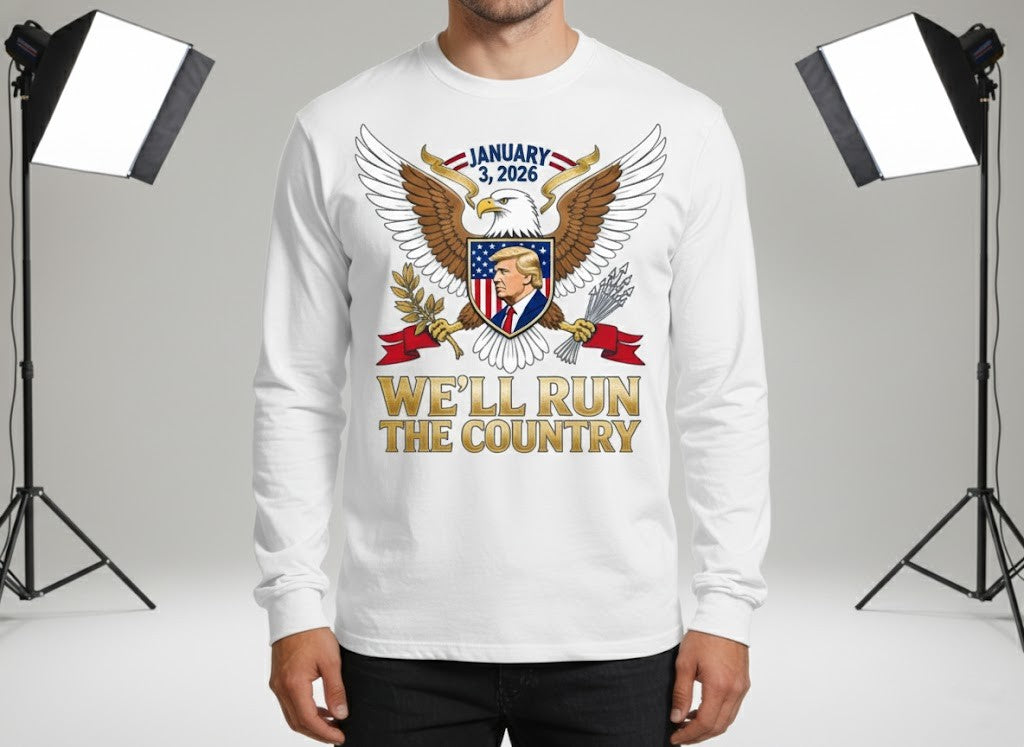 We’ll Run The Country Sweatshirt – Trump Venezuela 2026