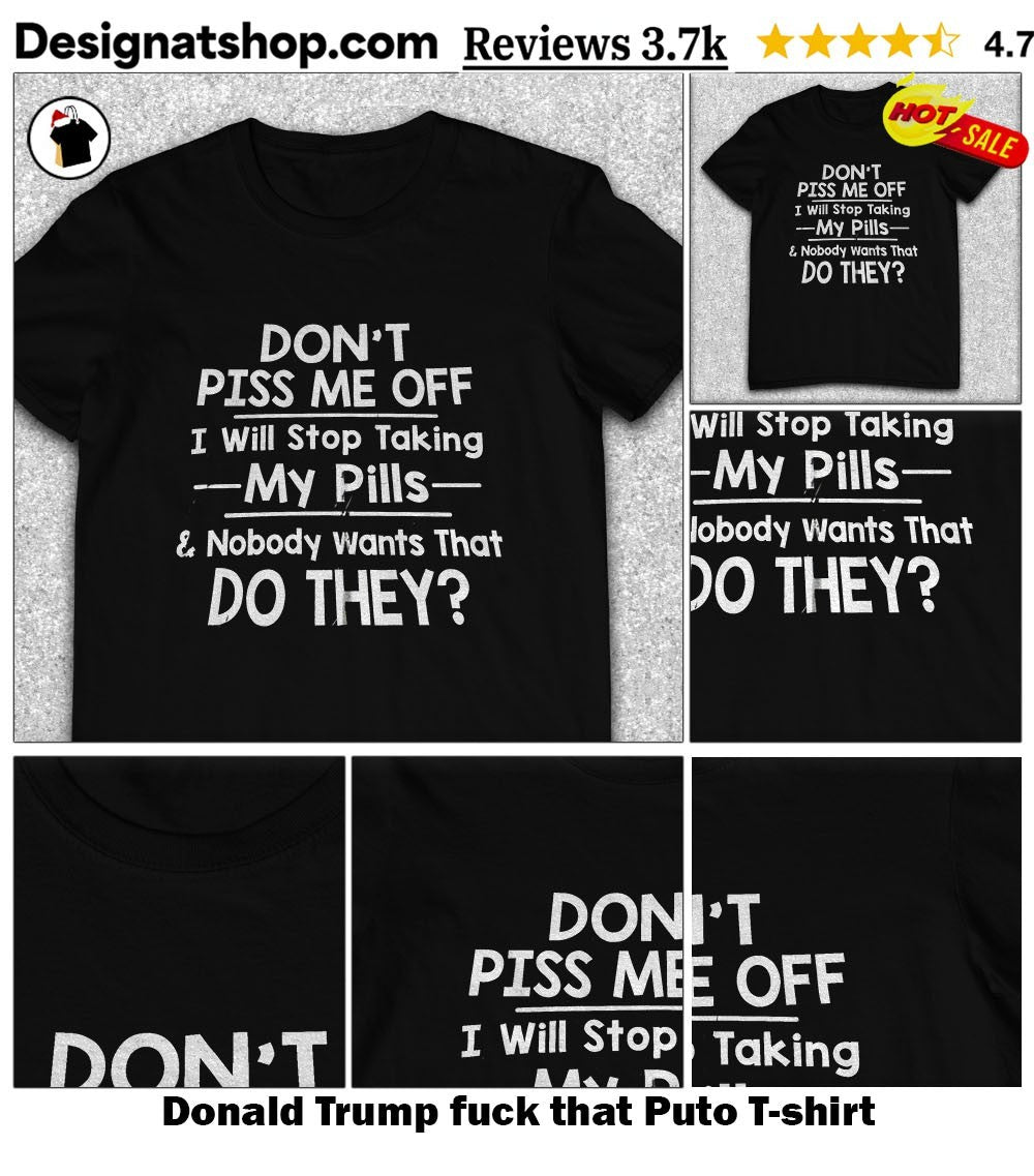 Donald Trump fuck that Puto shirt