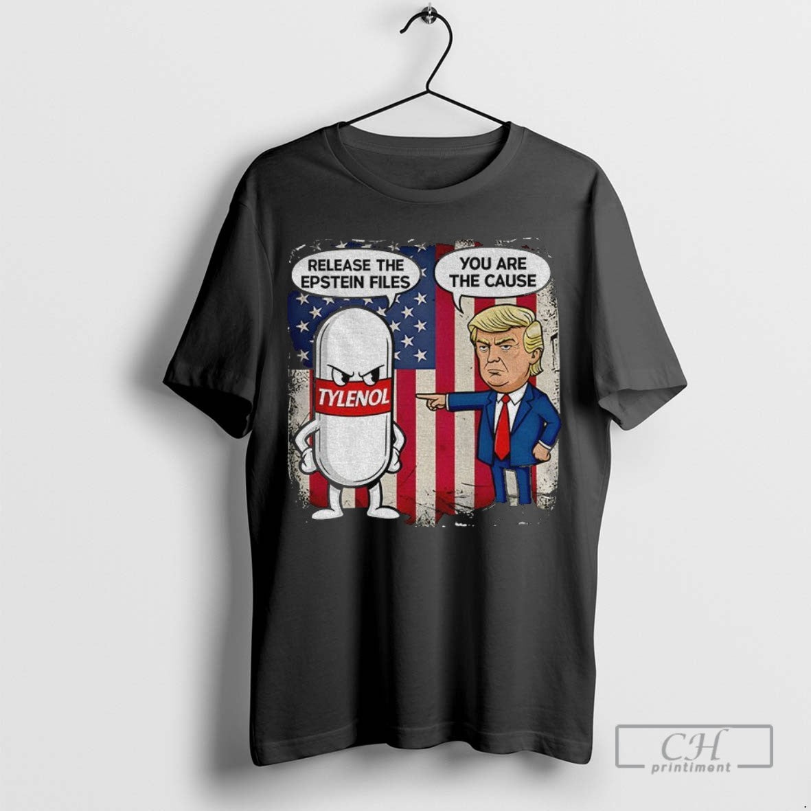 Donald Trump With Tylenol Release The Epstein Files You Are The Cause American Flag
