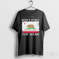Dont Poke The Bear California Republic Flag T Shirt Tee