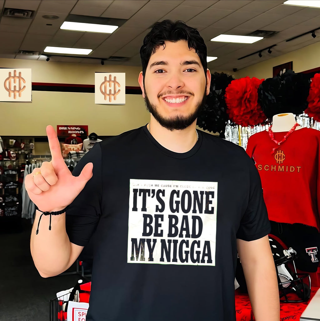 Don’t Push Me Cause I’m Close to the Edge It’s Gone Be Bad My Nigga shirt