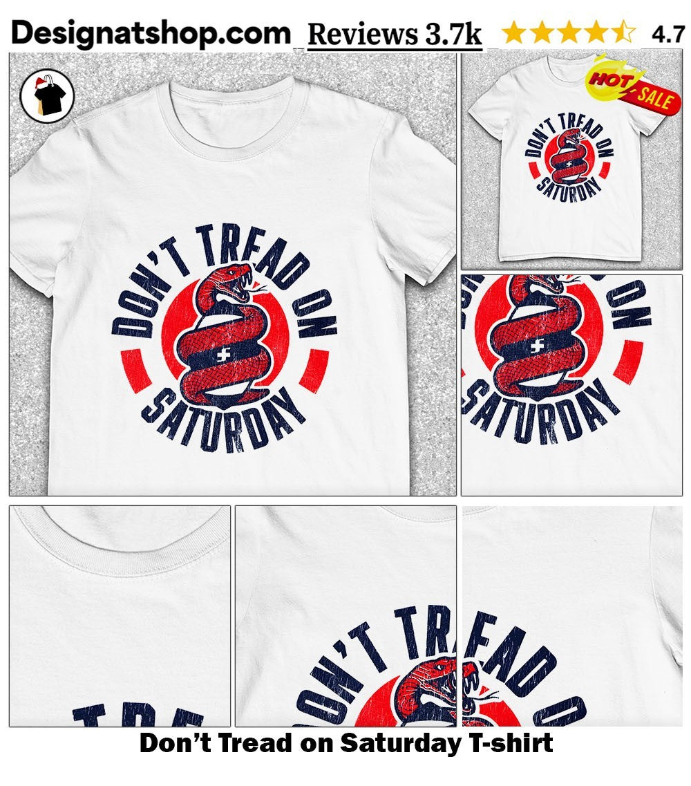Don’t Tread on Saturday shirt