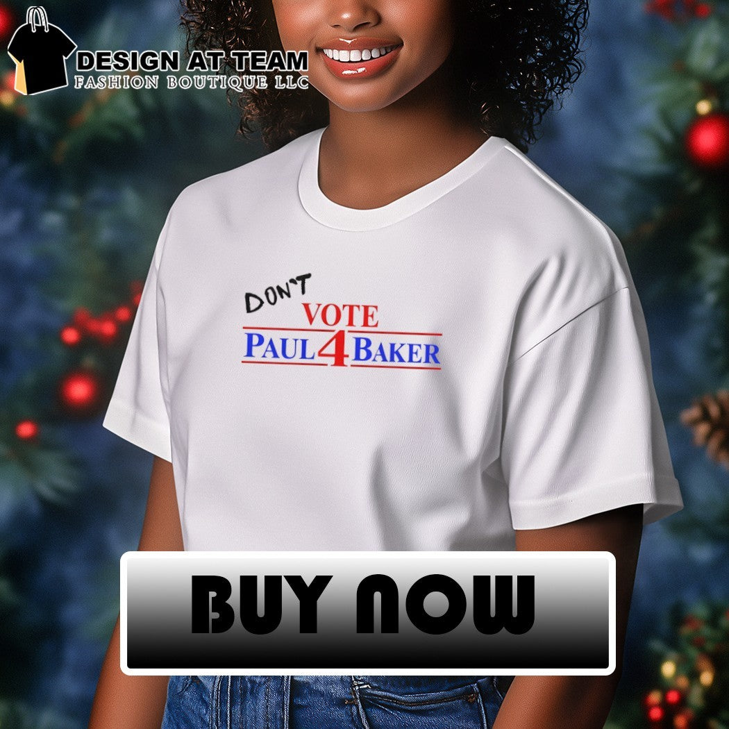 Don’t Vote 4 Paul Baker HBO Adults shirt