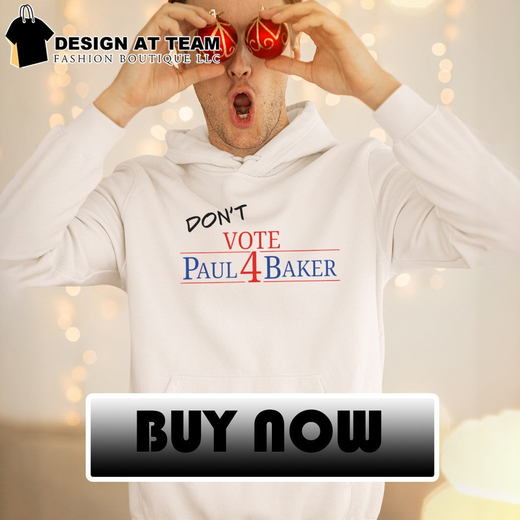 Don’t Vote for Paul Baker Funny Political Campaign Graphic shirt