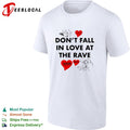 Don’t fall in love at the rave XXXDCD shirt