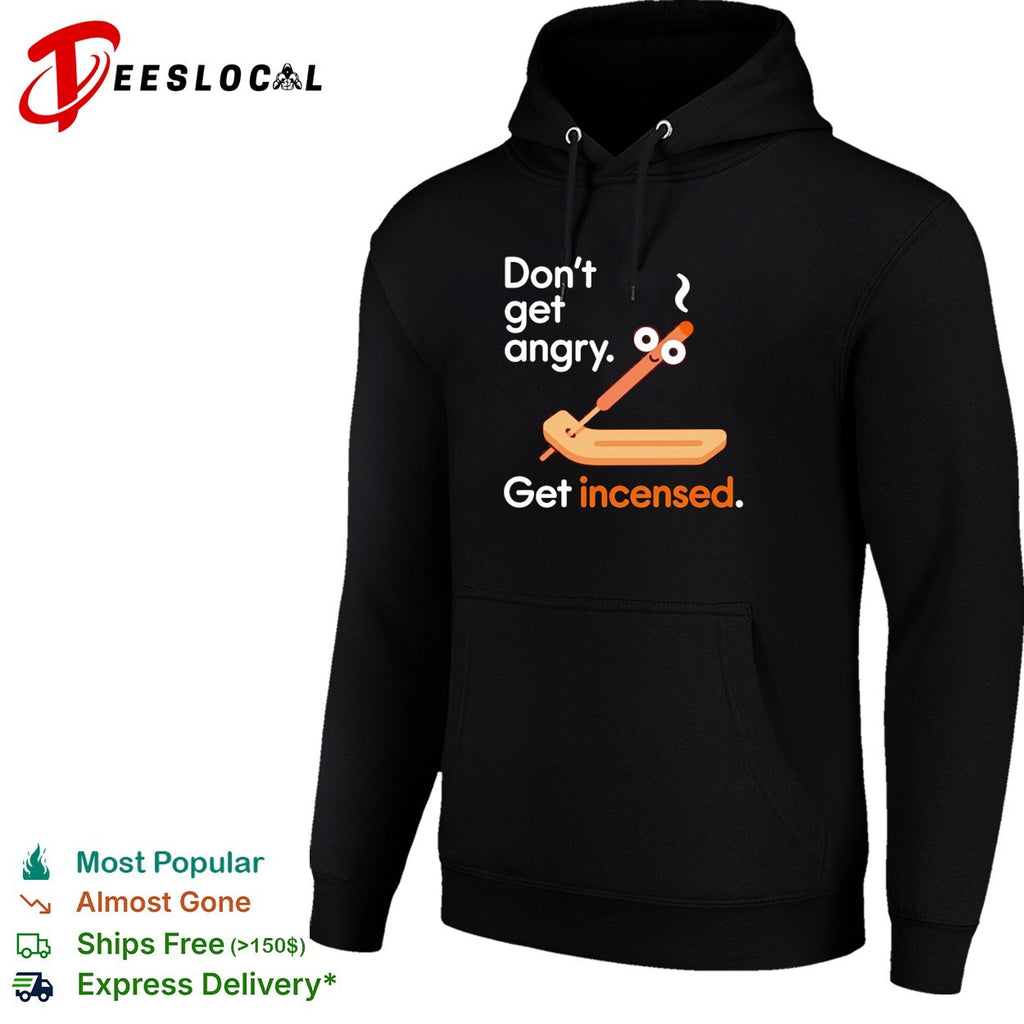 Don’t get angry get incensed cartoon shirt