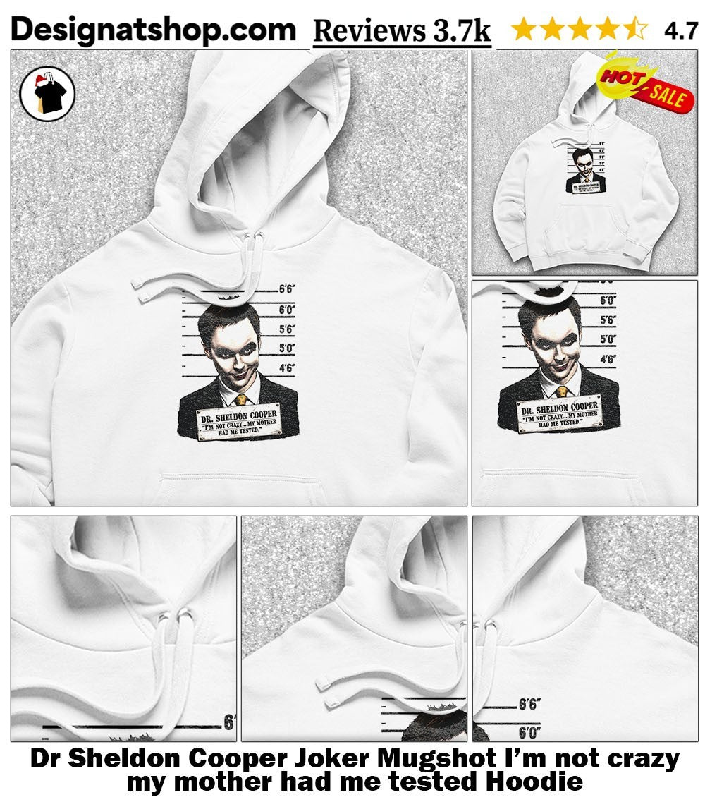 Dr Sheldon Cooper Joker Mugshot I’m not crazy my mother had me tested shirt