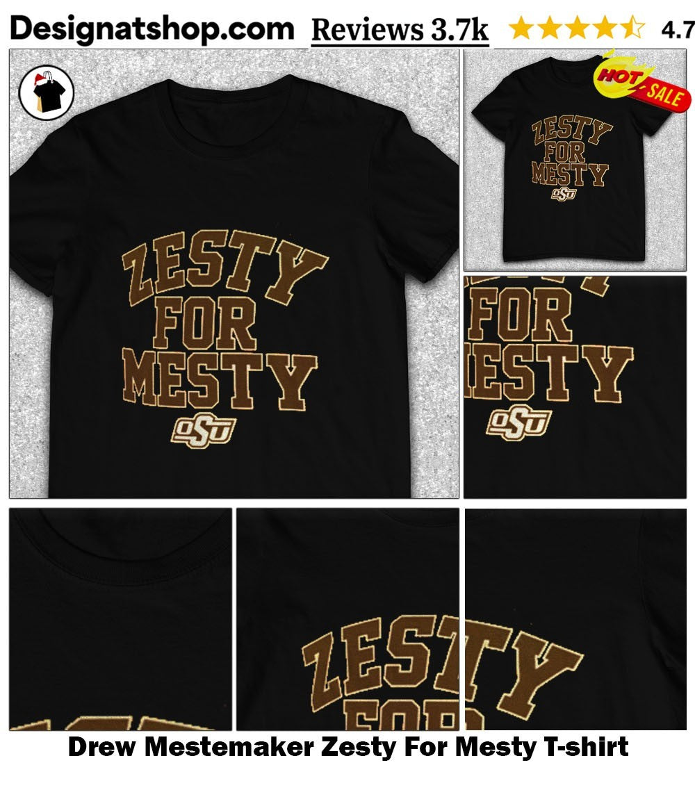 Drew Mestemaker Zesty For Mesty shirt