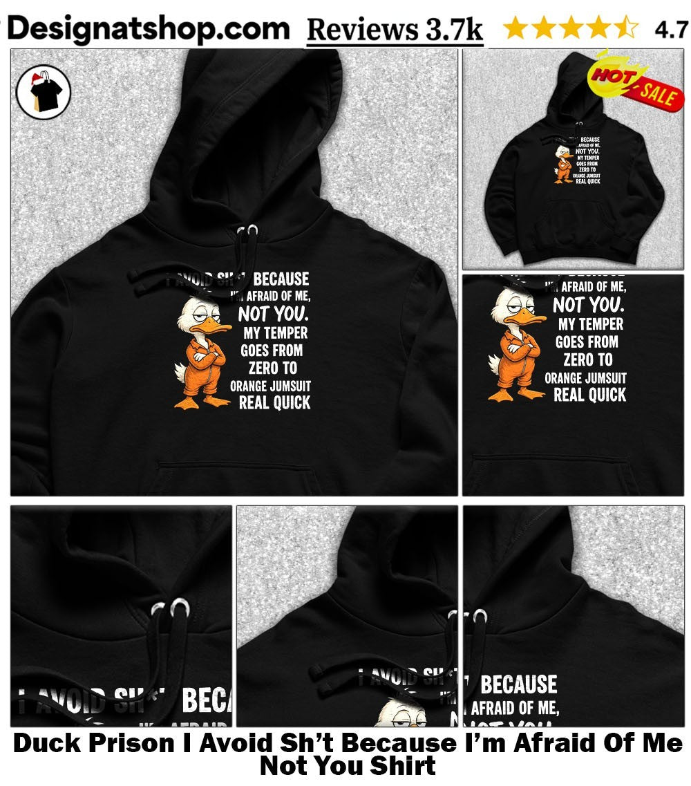 Duck Prison I Avoid Sh’t Because I’m Afraid Of Me Not You Shirt