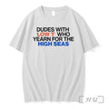 Dudes With Low T Who Yearn For The High Seas Tshirts Sweater Hoodie Jpg