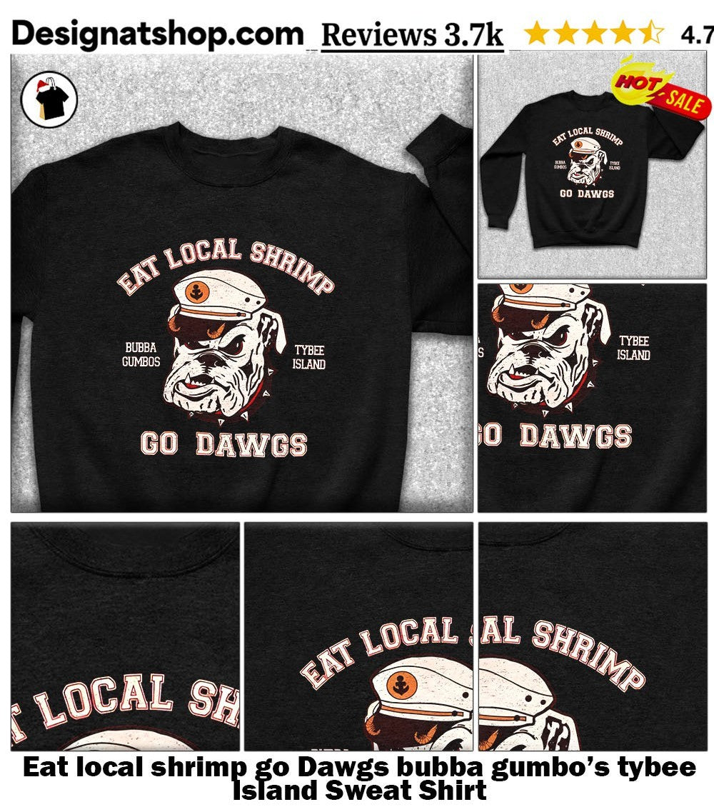 Eat local shrimp go Dawgs bubba gumbo’s tybee Island shirt